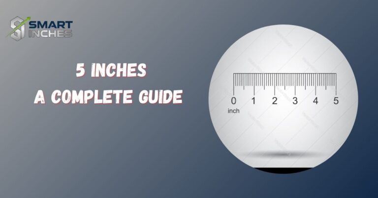 5 Inches