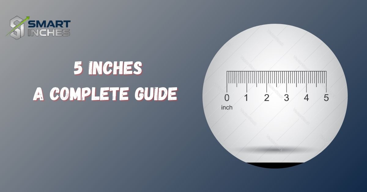 5 Inches