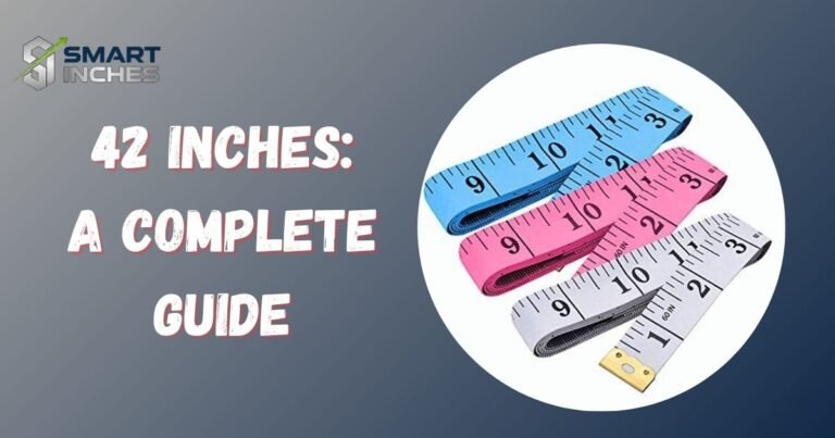42 Inches