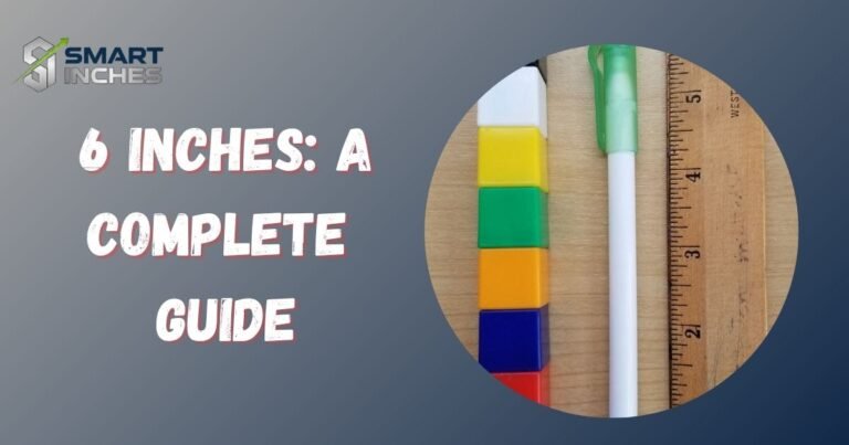 6 Inches