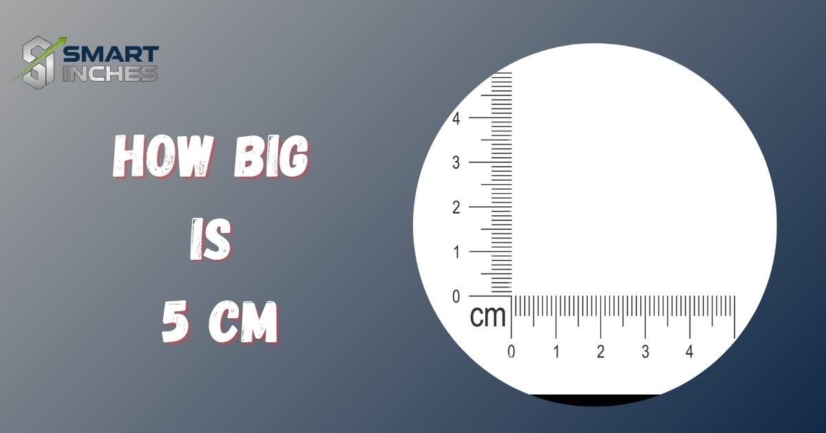 How Big Is 5 Cm