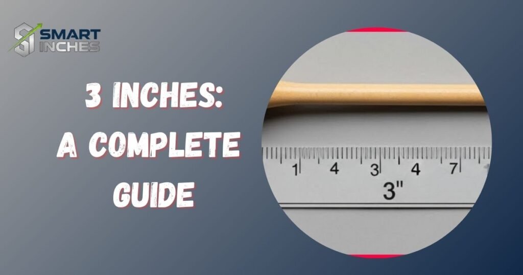 3 Inches