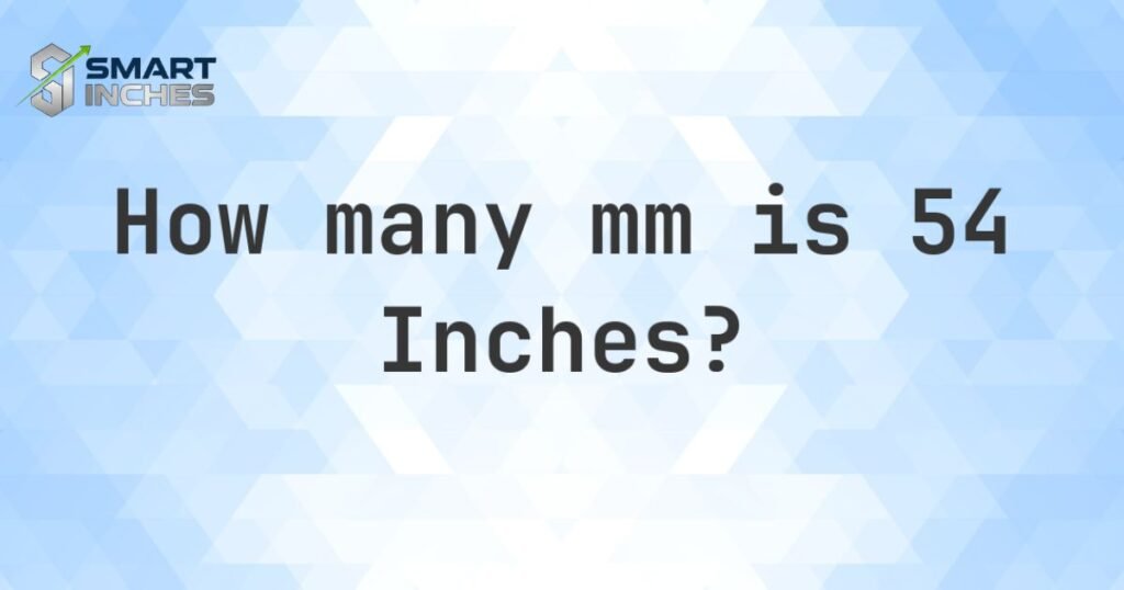 54 Inches In mm