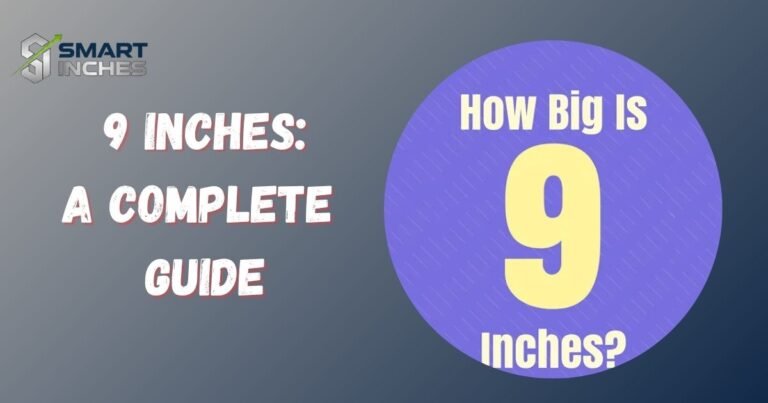 9 Inches