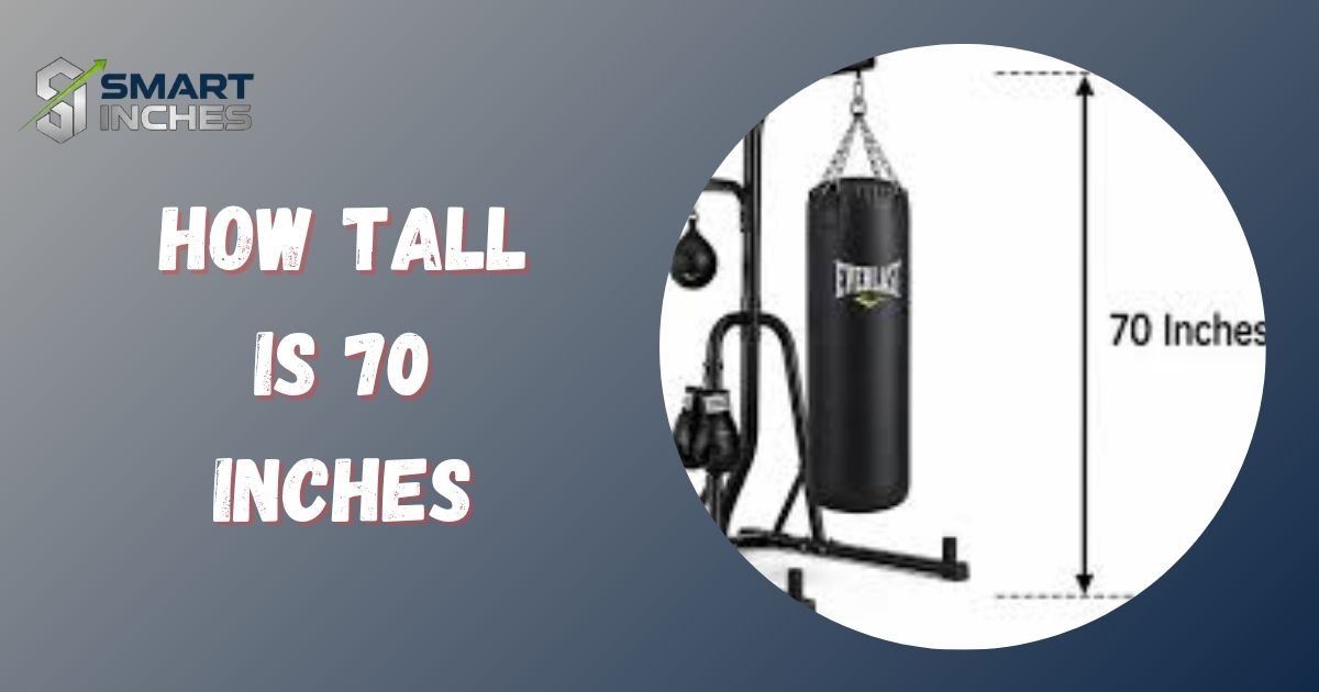 How Tall Is 70 Inches