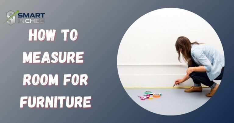 How to Measure Room for Furniture
