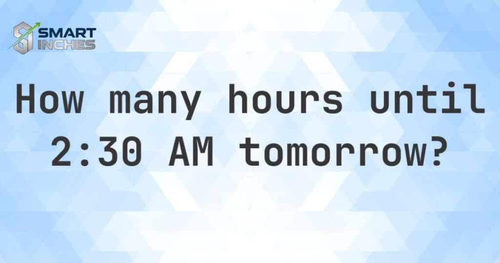 How Long Until 230 AM